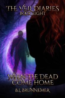 When the Dead Come Home (The Veil Diaries Book 8) Read online
