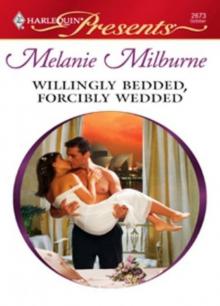 Willingly Bedded, Forcibly Wedded (Bedded By Blackmail) Read online