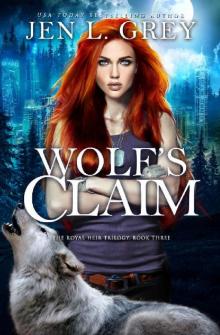 Wolf's Claim (The Royal Heir Book 3) Read online