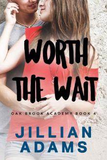 Worth the Wait: A Young Adult Sweet Romance (Oak Brook Academy Book 4) Read online