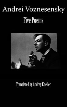 Andrei Voznesensky: Five Poems Read online