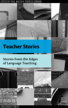 Teacher Stories: Stories from the Edges of Language Teaching Read online