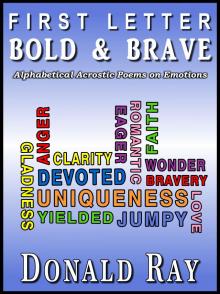 First Letter Bold &amp; Brave (Alphabetic Acrostic Poems on Emotions) Read online