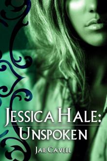 Jessica Hale: Unspoken (Preview) Read online