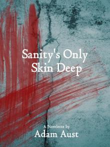 Sanity's Only Skin Deep Read online
