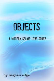 OBJECTS: A Modern Selkie Love Story Read online