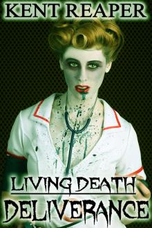 Living Death: Deliverance (Horror, Zombie Apocalypse, Medical Fiction) Read online