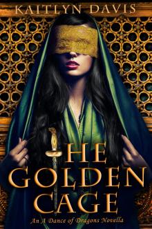 The Golden Cage (A Dance of Dragons #0.5) Read online