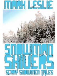 Snowman Shivers: Scary Snowmen Tales Read online