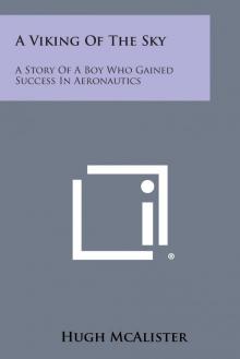 A Viking of the Sky: A Story of a Boy Who Gained Success in Aeronautics Read online