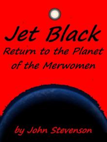 Jet Black &ndash; Return to the Planet of the Merwomen #15 Read online
