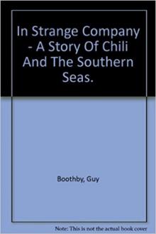 In Strange Company: A Story of Chili and the Southern Seas Read online