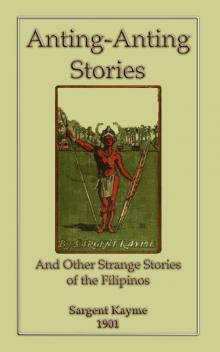 Anting-Anting Stories, and Other Strange Tales of the Filipinos