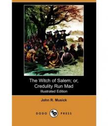 The Witch of Salem; or, Credulity Run Mad Read online