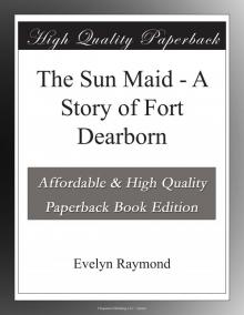 The Sun Maid: A Story of Fort Dearborn Read online
