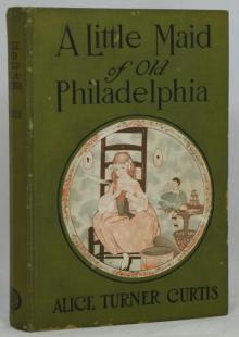 A Little Maid of Old Philadelphia Read online