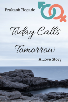 Today Calls Tomorrow: A Love Story Read online