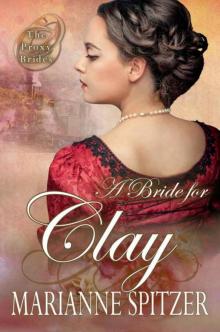A Bride For Clay (The Proxy Brides Book 2) Read online