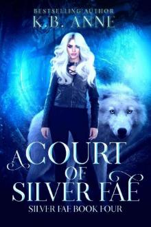 A Court of Silver Fae: Silver Fae Book Four