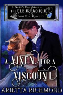 A Vixen for a Viscount: Book 2: Hyacinth - Clean Regency Romance (A Duke's Daughters - The Elbury Bouquet) Read online