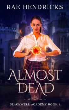 Almost Dead (Blackwell Academy Book 1) Read online