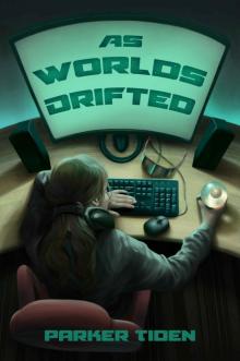 As Worlds Drifted