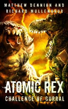 Atomic Rex: Challenge of Gurral Read online