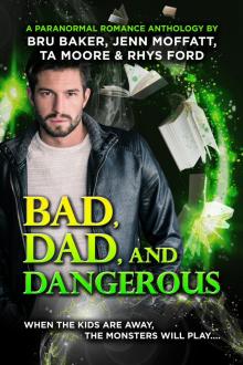 Bad, Dad, and Dangerous Read online