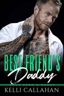 Best Friend’s Daddy: Once Upon A Daddy Read online