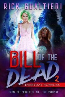 Bill of the Dead (Book 2): Everyday Horrors Read online