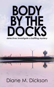 Body by the Docks: detectives investigate a baffling mystery Read online