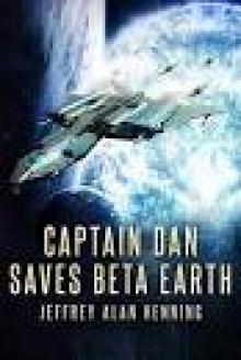 Captain Dan Saves Beta Earth