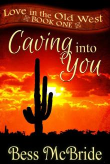 Caving into You (Love in the Old West series Book 1) Read online