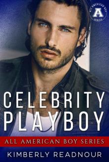 Celebrity Playboy: All American Boy Series Read online