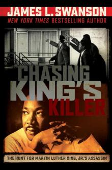 Chasing King's Killer: The Hunt for Martin Luther King, Jr.'s Assassin Read online