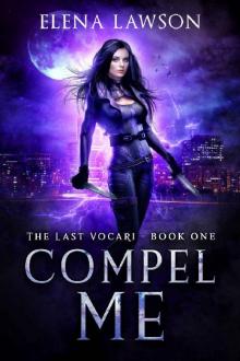 Compel Me: A Reverse Harem Vampire Romance (The Last Vocari Book 1) Read online