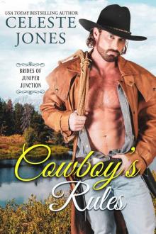 Cowboy’s Rules: Brides of Juniper Junction, Book Three Read online