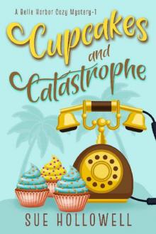 Cupcakes and Catastrophe (A Belle Harbor Cozy Mystery Book 1) Read online