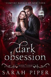 Dark Obsession: A Vampire Romance (Vampire Royals of New York Book 3) Read online