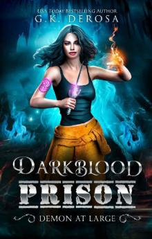 Darkblood Prison: Demon At Large : Supernatural Prison Squad Series Book 3