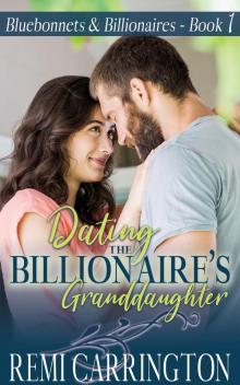 Dating the Billionaire's Granddaughter Read online