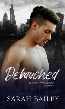 Debauched: A Dark Reverse Harem Romance (The Devil's Syndicate Book 4)