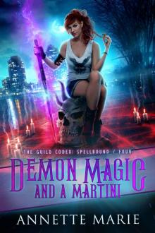 Demon Magic and a Martini: The Guild Codex: Spellbound / Four Read online