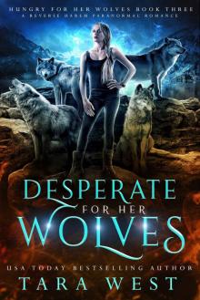 Desperate for Her Wolves Read online