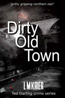 Dirty Old Town Read online