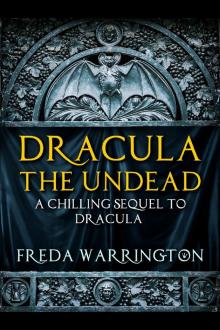 Dracula the Undead: A Chilling Sequel to Dracula Read online