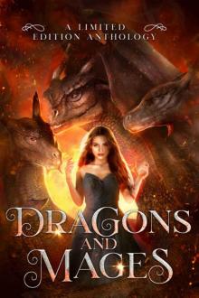 Dragons and Mages: A Limited Edition Anthology Read online