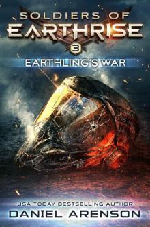 Earthling's War (Soldiers of Earthrise Book 3) Read online