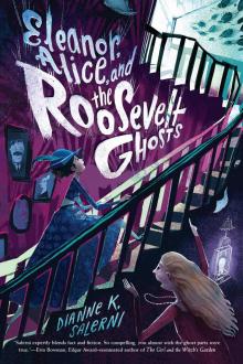 Eleanor, Alice, and the Roosevelt Ghosts Read online