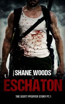 Eschaton (The Scott Pfeiffer Story Book 1) Read online